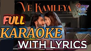 Ve Kamleya Karaoke with Lyrics | Rocky Aur Rani Kii Prem Kahaani | Ranveer | Alia | Arijit | Shreya
