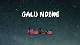 Giboh Pearson - Galu Ndine (Lyrics)