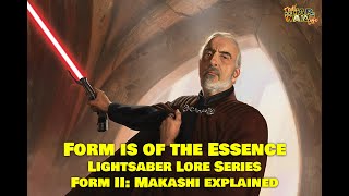 Form Is Of The Essence | Lightsaber Lore Series — Form II: Makashi Explained