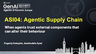 Agentic AI Security Summit, Europe: ASI:04 Agentic Supply Chain