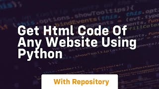 Get html code of any website using python