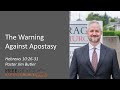 The Warning Against Apostasy - Hebrews 10:26-31