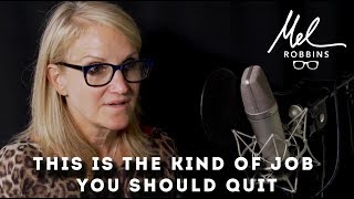 This Is The Type of Job You Should Quit | Mel Robbins "Work It Out"