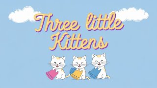 Three Little Kittens | Fun Nursery Rhyme for Kids | Little Learners by Misha | Kids Songs \u0026 Rhymes