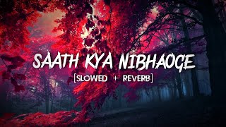Saath Kya Nibhaoge [Slowed + Reverb] | Sonu Sood | Tony Kakkar | Desi Music Factory | Music World |