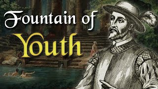 The Search for the Fountain of Youth — Juan Ponce de León