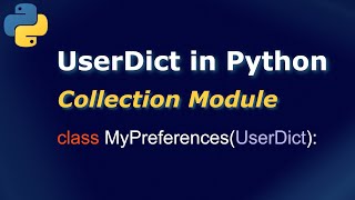 User Dictionary in Python | Collection Module | Advanced Python Tutorial