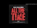 salsalino all the time prod. by architekz