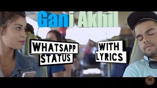 Gani ||Akhil New Song || whatsapp status video || Love Status Song For Whatsapp || Sk Creation