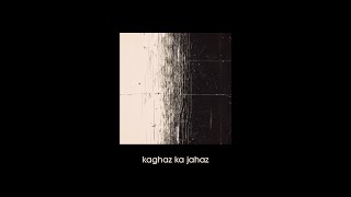 KASHMIR - Kaghaz Ka Jahaz (Official Audio)