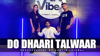Do Dhaari Talwaar song || CHOREOGRAPHY KARTIK JAISWAL