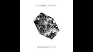 homecoming - meek mello