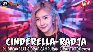 DJ BREAKBEAT🎵CINDERLELA-RADJA🎵 DJ BREAKBEAT SIDRAP CAMPURAN FULL MELODI  FIRAL TIKTOK TERBARU 2024