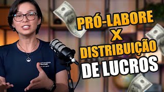 ENTENDA TUDO SOBRE PRÓ-LABORE X DISTRIBUIÇÃO DE LUCROS