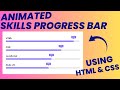 Creating Animated Skills Progress Bar Using HTML & CSS | Web Development Project | CSS Animation