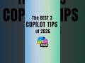 BEST 3 COPILOT TIPS OF 2026