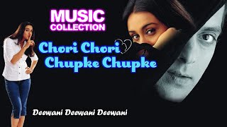 Deewani Deewani Deewani | Chori Chori Chupke Chupke