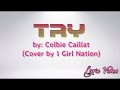 Try by Colbie Caillat |Cover 1 Girl Nation| with Lyrics