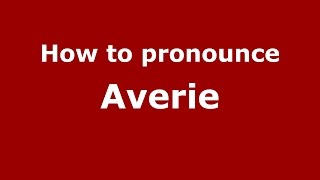 How to pronounce Averie (American English/US)  - PronounceNames.com