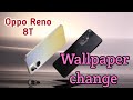 How to change Wallpaper in Oppo Reno 8T, Oppo Reno 8T mai Wallpaper kaise change kare,