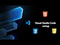 How to Setup Visual Studio Code for Web Development in 2025 I HTML, CSS, and JavaScript