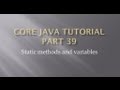 Core java tutorial part  39 static variables and methods in java