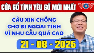 Trò Chuyện Cùng Đinh Đoàn: Nghe Cửa Sổ Tình Yêu Ngày 21/08/2025 | Tư Vấn Tâm Lý, Tình Yêu, Hôn Nhân