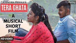 Tera Ghata - Gajendra Verma | Musical Short Film | Official Pictorial Vibes