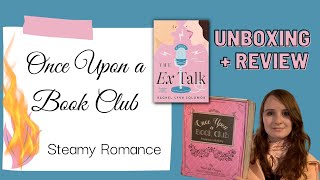 STEAMY ROMANCE ONCE UPON A BOOK CLUB | Unboxing and Review, Limited Edition Box: The Ex Talk (2021)