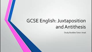 GCSE English Literature Lesson 7: Juxtaposition and Antithesis