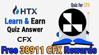 HTX Learn And Earn | CFX Quiz Answers | Earn Free USDT From Crypto Exchange | Earn Money Exchange