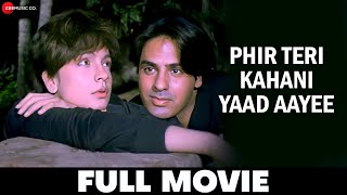 फिर तेरी कहानी याद आई Phir Teri Kahani Yaad Ayee - Full Movie | Rahul Roy, Pooja Bhatt & Avtar Gill