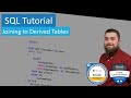 SQL Tutorial - How to Join to Derived Tables