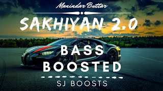 SAKHIYAN 2.0||BASS BOOSTED||SJ BOOSTS