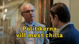 Politikerna vill mest chilla