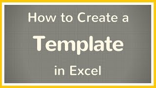 How to Create a Template in Microsoft Excel - Tutorial