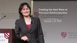 Creating the Next Wave of Precision Biotherapeutics | Nicola L. B. Pohl || Radcliffe Institute