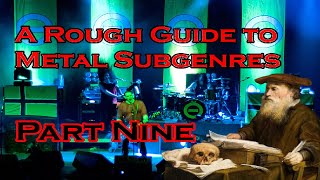 A Rough Guide to Metal Subgenres - Part 9