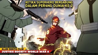 KETIKA SUPERHERO BERGABUNG DALAM PER4NG DUNIA 2 | Alur Cerita Film Justice Society WW2