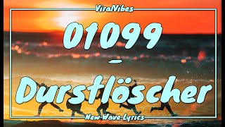 01099 - DURSTLÖSCHER  [LYRIC VIDEO]