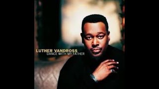 Luther Vandross - Dance with my father - (HD)