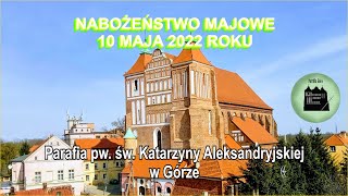 2022–05–10 – NABOŻEŃSTWO MAJOWE – Parafia pwִ śwִ Katarzyny Aleksandryjskiej w Górze