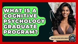What Is A Cognitive Psychology Graduate Program? - The College Explorer