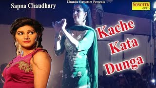 kache kata dunga || Sapna chaudhary || New Haryanvi Dance Show 2018