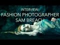 Interview: Fashion Photographer Sam Breach