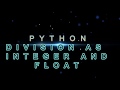 Python Integer and Float Division | Python tutorial
