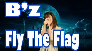 【私が女版B’z】Fly The Flag / B’z Ver.Asumi