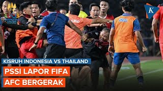 Kisruh Indonesia Vs Thailand: PSSI Lapor ke FIFA, AFC Bergerak