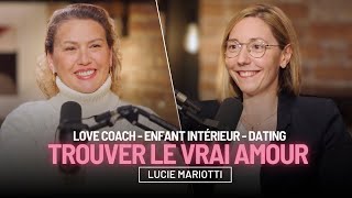 Trouvez le vrai amour avec Lucie Mariotti, love coach, à coeur ouvert