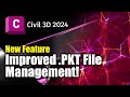 Civil 3D 2024 New Feature! – Improved .PKT File Management